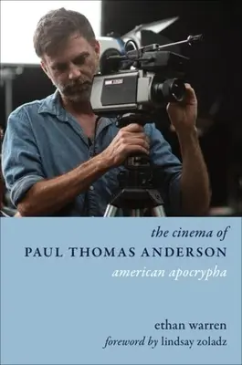 Il cinema di Paul Thomas Anderson: Apocrifo americano - The Cinema of Paul Thomas Anderson: American Apocrypha