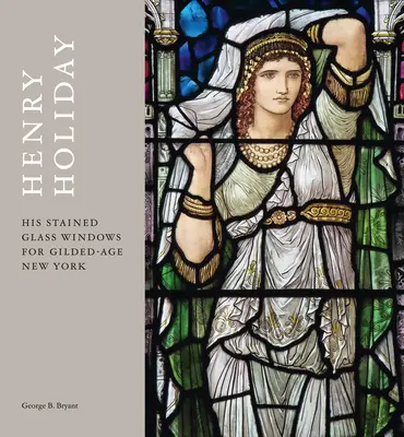 Henry Holiday: Le sue vetrate per la New York dell'età dorata - Henry Holiday: His Stained Glass Windows for Gilded Age New York