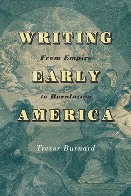 Scrivere la prima America: Dall'Impero alla Rivoluzione - Writing Early America: From Empire to Revolution