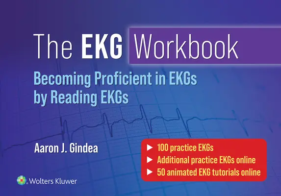 Il libro di lavoro sull'elettrocardiogramma: Diventare abili nella lettura degli elettrocardiogrammi leggendo gli elettrocardiogrammi - The EKG Workbook: Becoming Proficient in Reading EKGs by Reading EKGs