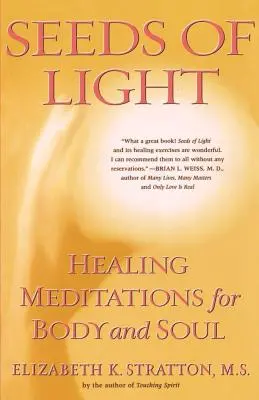 Semi di luce: meditazioni di guarigione per il corpo e l'anima - Seeds of Light: Healing Meditations for Body and Soul