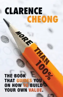 Più del 100%: Il libro che vi guida su come costruire il vostro valore. Facile da seguire. Facile da mettere in pratica. - More Than 100%: The Book That Guides You on How to Build Your Own Value. Easy to Follow. Easy to Implement.
