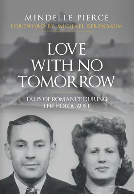 L'amore senza domani: Racconti di storie d'amore durante l'Olocausto - Love with No Tomorrow: Tales of Romance During the Holocaust