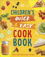 Ricettario facile e veloce per bambini - Oltre 60 semplici ricette - Children's Quick & Easy Cookbook - Over 60 Simple Recipes
