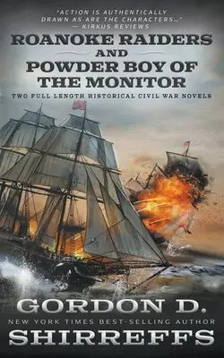 Roanoke Raiders e Powder Boy of the Monitor: Due romanzi storici sulla guerra civile - Roanoke Raiders and Powder Boy of the Monitor: Two Full Length Historical Civil War Novels