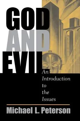 Dio e il male: un'introduzione alle questioni - God And Evil: An Introduction To The Issues