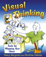 Pensiero visivo: Strumenti per la mappatura delle idee - Visual Thinking: Tools for Mapping Your Ideas
