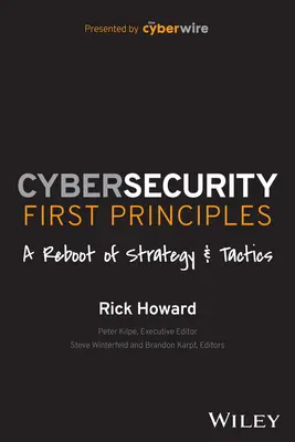 I primi principi della cybersecurity: Il rilancio della strategia e della tattica - Cybersecurity First Principles: A Reboot of Strategy and Tactics