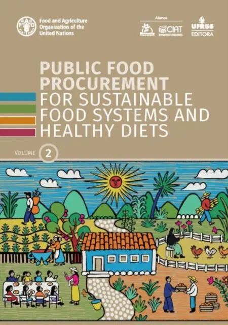 Appalti pubblici di prodotti alimentari per sistemi alimentari sostenibili e diete sane - Vol. 2 - Public food procurement for sustainable food systems and healthy diets - Vol. 2