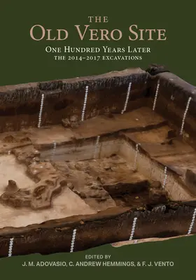 Il vecchio sito di Vero (8ir009): Cento anni dopo, gli scavi del 2014 - 2017 - The Old Vero Site (8ir009): One Hundred Years Later, the 2014 - 2017 Excavations