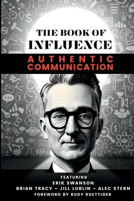 IL LIBRO DELL'INFLUENZA - La comunicazione autentica - THE BOOK OF INFLUENCE - Authentic Communication