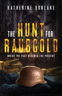 La caccia a Raubgold: Dove il passato diventa presente - The Hunt for Raubgold: Where the Past Becomes the Present