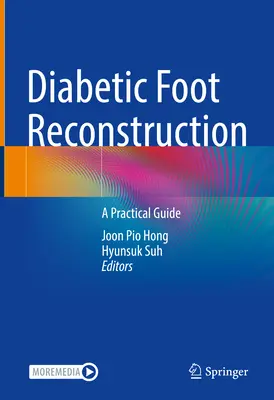 Ricostruzione del piede diabetico: Una guida pratica - Diabetic Foot Reconstruction: A Practical Guide