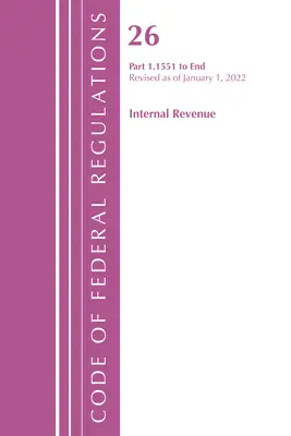 Codice dei regolamenti federali, Titolo 26 Internal Revenue 1.1551-fine, rivisto al 1° aprile 2022 (Ufficio del registro federale (U S )) - Code of Federal Regulations, Title 26 Internal Revenue 1.1551-End, Revised as of April 1, 2022 (Office of the Federal Register (U S ))