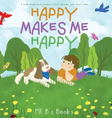 La felicità mi rende felice - Happy Makes Me Happy
