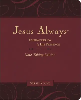 Jesus Always Note-Taking Edition, in pelle morbida, borgogna, con le Scritture complete: Abbracciare la gioia alla Sua presenza (un devozionale di 365 giorni) - Jesus Always Note-Taking Edition, Leathersoft, Burgundy, with Full Scriptures: Embracing Joy in His Presence (a 365-Day Devotional)