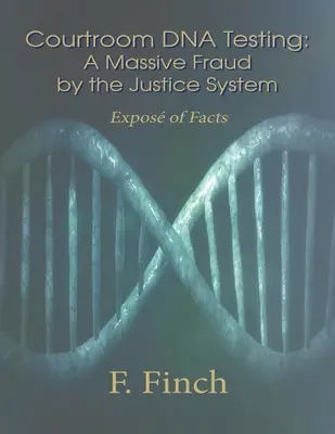 Test del DNA in tribunale: Esposizione dei fatti - Courtroom DNA Testing: Expos of Facts