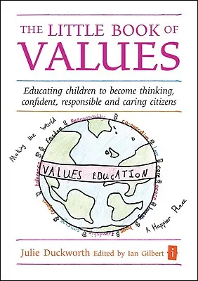 Il piccolo libro dei valori: Educare i bambini a diventare cittadini pensanti, responsabili e attenti - The Little Book of Values: Educating Children to Become Thinking, Responsible and Caring Citizens