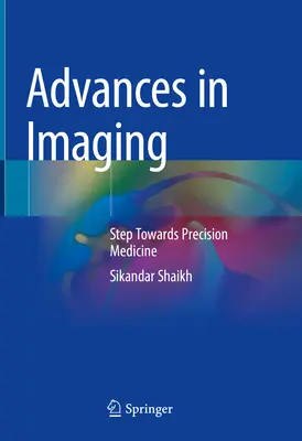 Progressi nella diagnostica per immagini: Un passo avanti verso la medicina di precisione - Advances in Imaging: Step Towards Precision Medicine