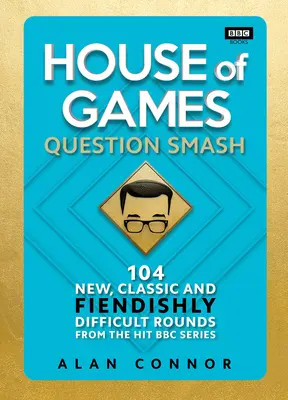 House of Games - Question Smash: 104 round nuovi, classici e diabolicamente difficili - House of Games - Question Smash: 104 New, Classic and Fiendishly Difficult Rounds