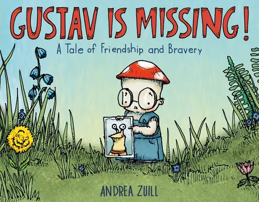Gustav è scomparso! Una storia di amicizia e coraggio - Gustav Is Missing!: A Tale of Friendship and Bravery