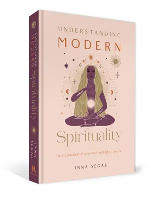 Comprendere la spiritualità moderna: Un'esplorazione dell'anima e delle verità superiori - Understanding Modern Spirituality: An Exploration of Your Soul and Higher Truths