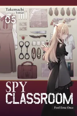 Spy Classroom, Vol. 5 (Light Novel): Sciocca Erna una volta - Spy Classroom, Vol. 5 (Light Novel): Fool Erna Once
