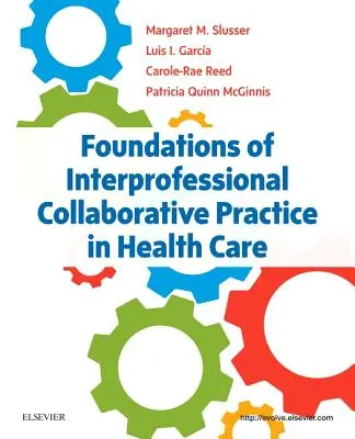 Fondamenti della pratica collaborativa interprofessionale nell'assistenza sanitaria - Foundations of Interprofessional Collaborative Practice in Health Care