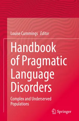 Manuale dei disturbi pragmatici del linguaggio: Popolazioni complesse e non servite - Handbook of Pragmatic Language Disorders: Complex and Underserved Populations