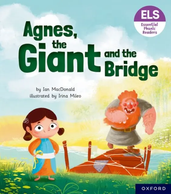 Lettere e suoni essenziali: Lettori fonici essenziali: Oxford Reading Livello 6: Agnes, il gigante e il ponte - Essential Letters and Sounds: Essential Phonic Readers: Oxford Reading Level 6: Agnes, the Giant and the Bridge