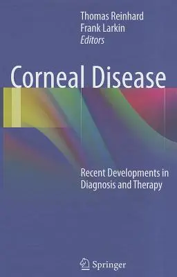 Malattie della cornea: Recenti sviluppi nella diagnosi e nella terapia - Corneal Disease: Recent Developments in Diagnosis and Therapy