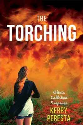 Il fuoco: Olivia Callahan Suspense - The Torching: Olivia Callahan Suspense