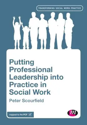 Mettere in pratica la leadership professionale nel lavoro sociale - Putting Professional Leadership into Practice in Social Work