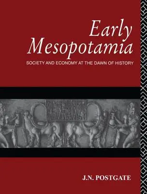 La prima Mesopotamia: società ed economia agli albori della storia - Early Mesopotamia: Society and Economy at the Dawn of History