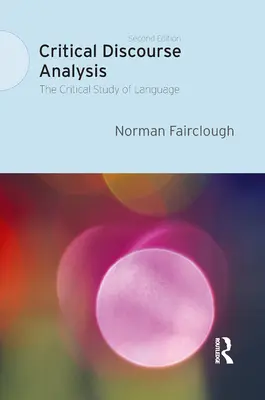 Analisi critica del discorso: Lo studio critico del linguaggio - Critical Discourse Analysis: The Critical Study of Language