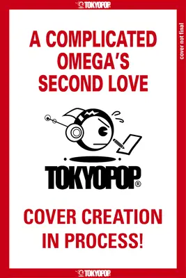 Il secondo amore di un Omega complicato - A Complicated Omega's Second Love