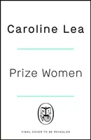 Prize Women - L'affascinante storia di sorellanza e sopravvivenza basata su scioccanti eventi reali - Prize Women - The fascinating story of sisterhood and survival based on shocking true events