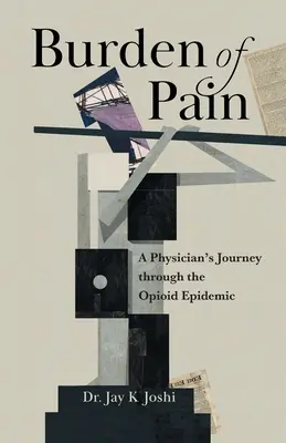 Il peso del dolore: il viaggio di un medico attraverso l'epidemia di oppioidi - Burden of Pain: A Physician's Journey through the Opioid Epidemic
