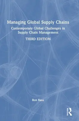 Gestire le catene di fornitura globali: Sfide globali contemporanee nella gestione della catena di fornitura - Managing Global Supply Chains: Contemporary Global Challenges in Supply Chain Management