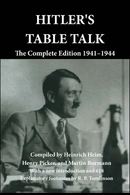 I discorsi a tavola di Hitler: L'edizione completa 1941-1944 - Hitler's Table Talk: The Complete Edition 1941-1944