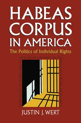 L'Habeas Corpus in America: La politica dei diritti individuali - Habeas Corpus in America: The Politics of Individual Rights