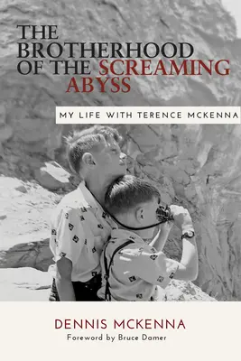 Fratellanza dell'abisso urlante: La mia vita con Terence McKenna - Brotherhood of the Screaming Abyss: My Life with Terence McKenna