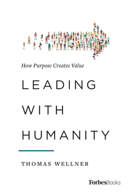 Condurre con umanità: Come lo scopo crea valore - Leading with Humanity: How Purpose Creates Value