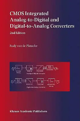 Convertitori analogico-digitali e digitale-analogici integrati CMOS - CMOS Integrated Analog-To-Digital and Digital-To-Analog Converters
