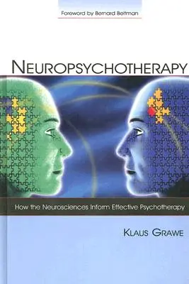 Neuropsicoterapia: Come le neuroscienze informano una psicoterapia efficace - Neuropsychotherapy: How the Neurosciences Inform Effective Psychotherapy
