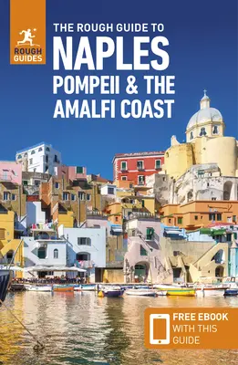 La guida approssimativa di Napoli, Pompei e della Costiera Amalfitana (Guida di viaggio con Ebook gratuito) - The Rough Guide to Naples, Pompeii & the Amalfi Coast (Travel Guide with Free Ebook)