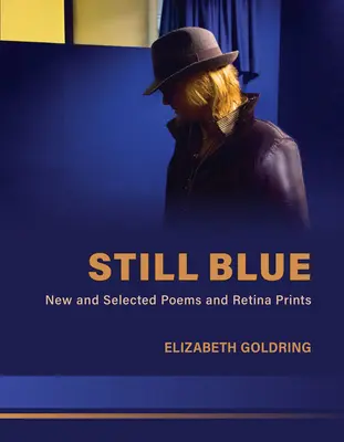 Ancora blu: Poesie nuove e selezionate e stampe in retina - Still Blue: New and Selected Poems and Retina Prints