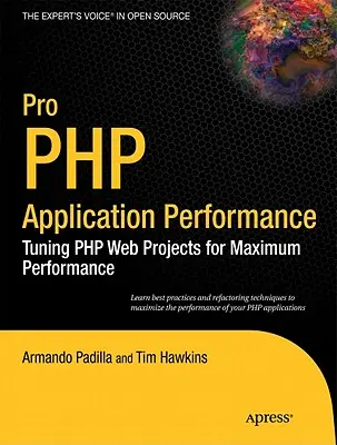 Prestazioni delle applicazioni PHP: Ottimizzare i progetti web PHP per ottenere le massime prestazioni - Pro PHP Application Performance: Tuning PHP Web Projects for Maximum Performance