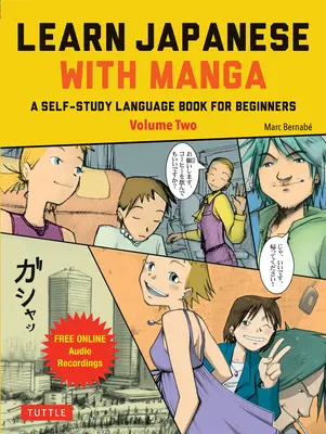 Imparare il giapponese con i manga Volume 2: Guida linguistica per l'autoapprendimento (Audio gratuito online) - Learn Japanese with Manga Volume Two: A Self-Study Language Guide (Free Online Audio)