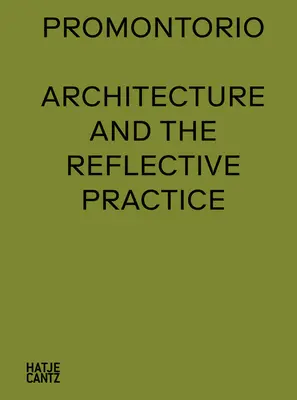 Promontorio: Architettura e pratica riflessiva - Promontorio: Architecture and the Reflective Practice